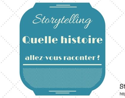 quelle histoire raconter storytelling