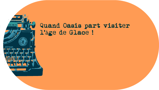 oasis-age-de-glace-story-telling