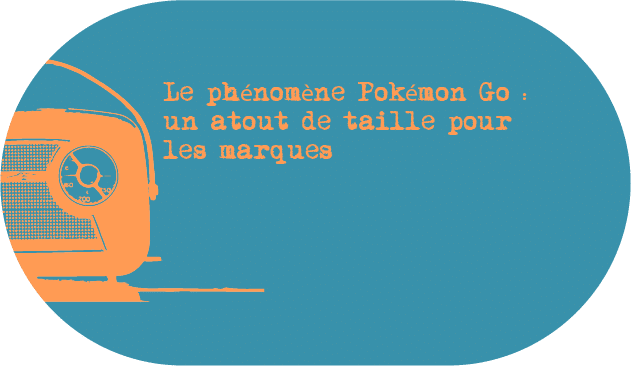 Le phénomène Pokémon Go : un atout de taille pour les marques