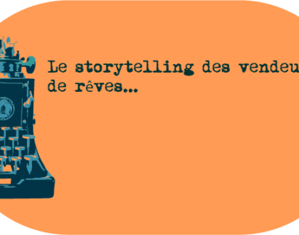 le storytelling des vendeurs de rêve