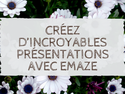 Créez d’incroyables présentations avec Emaze