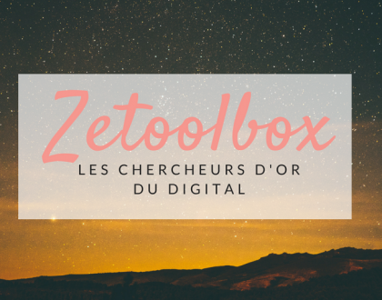 Zetoolbox : les chercheurs d’or du digital