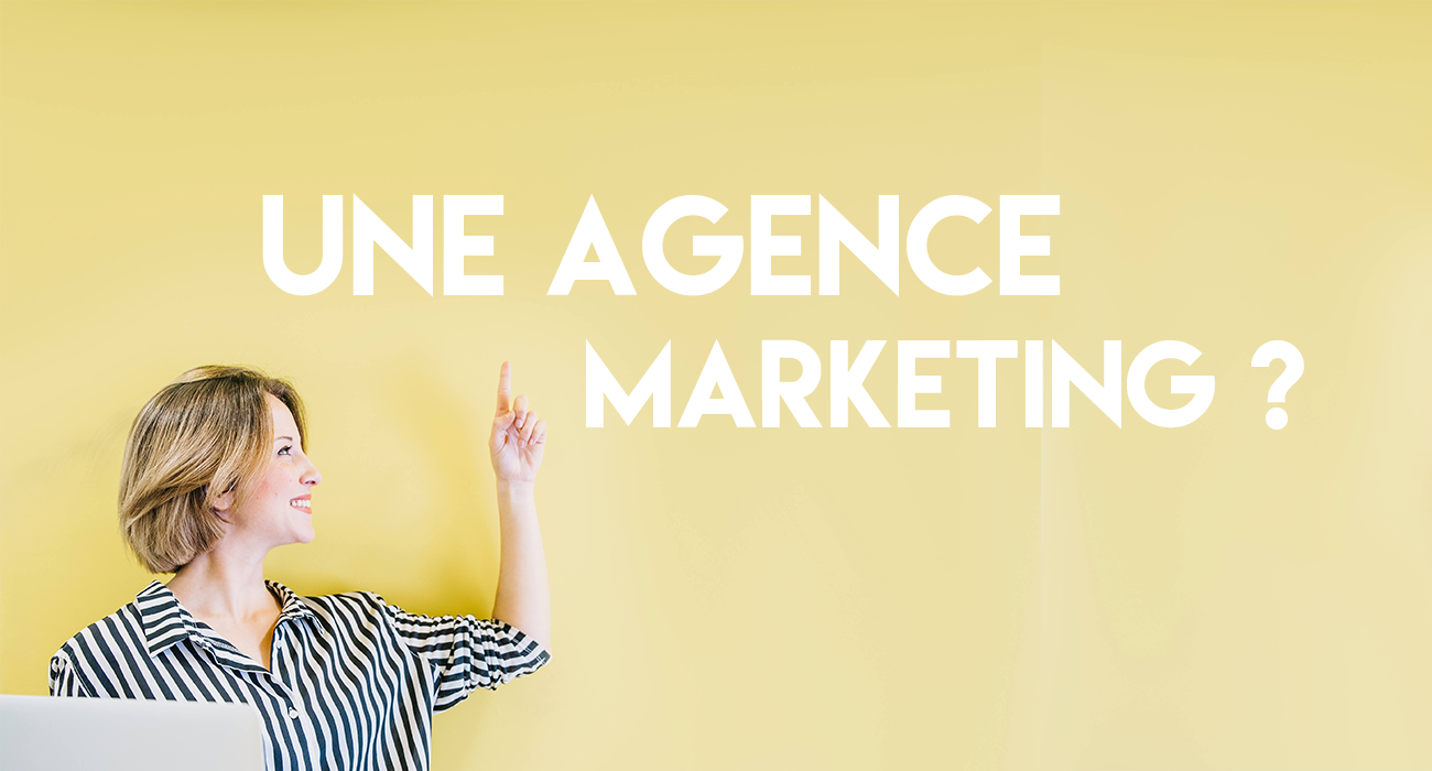 Quest Ce Quune Agence Marketing Adopte Ta Com 