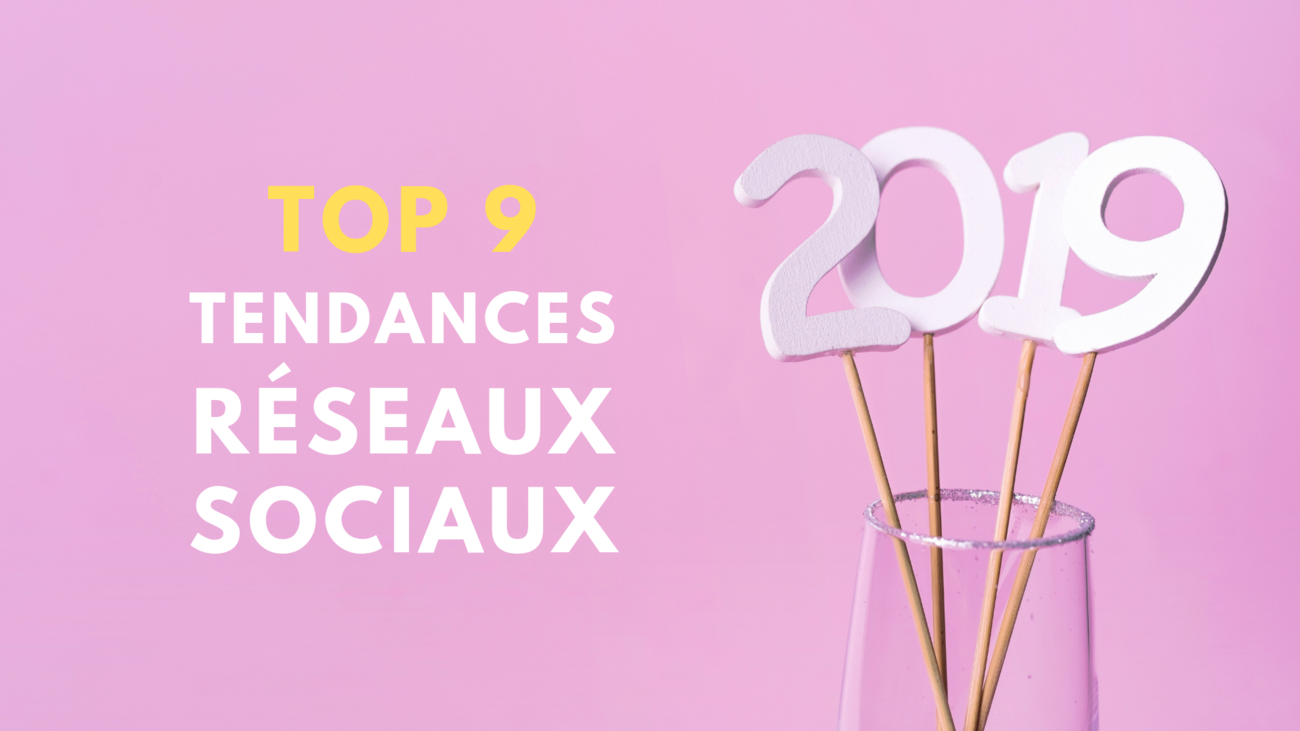 Les tendances social média en 2019