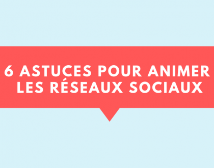 Les astuces pour animer les réseaux sociaux Agence Marketing Grenoble